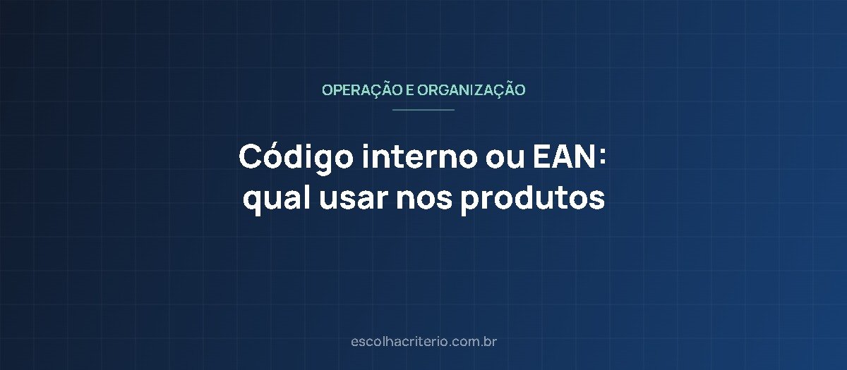 Código interno ou EAN: qual usar para identificar seus produtos