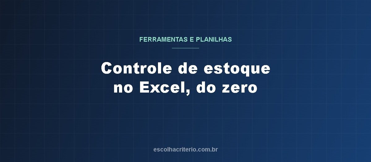 Como fazer controle de estoque no Excel do zero