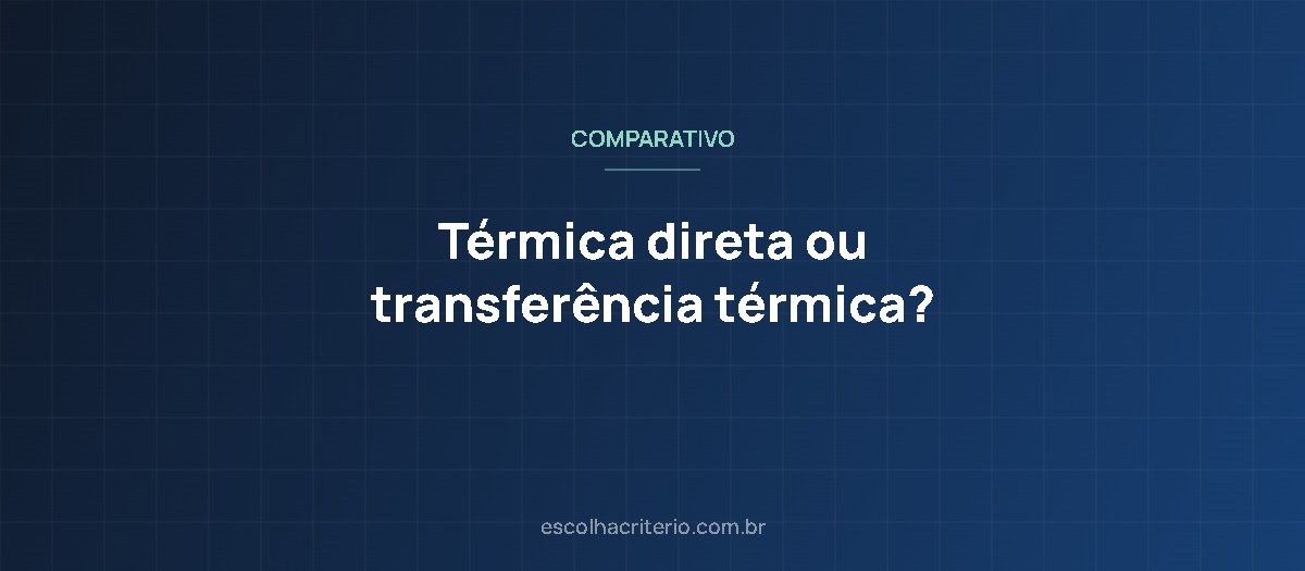 Etiqueta térmica direta ou transferência térmica